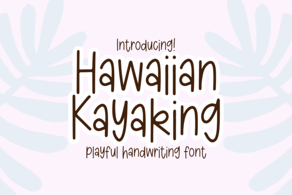 Hawaiian Kayaking: A Friendly Handwritten Font for Crafters